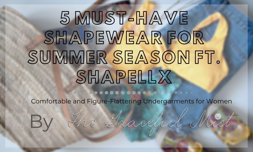 The Graceful Mist: 5 Must-Have Shapewear for Summer Season ft. Shapellx