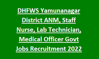 DHFWS Yamunanagar District ANM, Staff Nurse, Lab Technician, Medical Officer Govt Jobs Recruitment 2022 Application Form