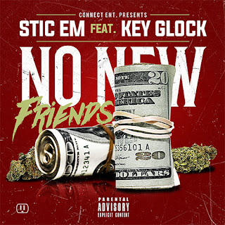 No New Friends, Stic Em, Key Glock, Hunter Promotions, Promo Vatican, Hip Hop Everything, Team Bigga Rankin, New Music Alert, New Hip Hop Music, ConnectENT,