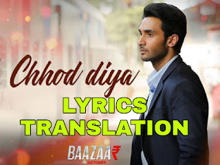 Chhod Diya Lyrics in English | With Translation | – Arijit Singh, Kanika Kapoor | Baazaar