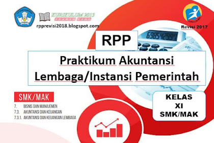  RPP Praktikum Akuntansi Lembaga/Instansi Pemerintah Kelas 11 SMK Kurikulum 2013 Revisi 2017