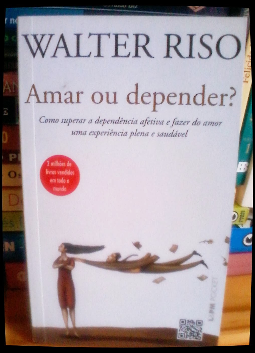 Amar ou depender? Sobre o amor e maturidade emocional. 