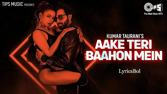 Aake Teri Baahon Mein Lyrics