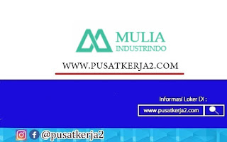 Lowongan Kerja SMA SMK D3 S1 Mulia Industry Group Oktober 2020