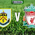 Prediksi Pertandingan Burnley vs Liverpool