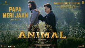 Papa Meri Jaan Lyrics - Sonu Nigam - Animal