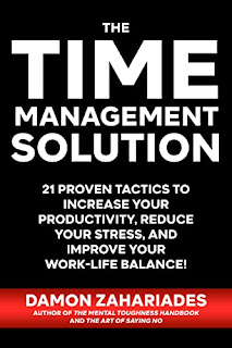 The Time Management Solution: 21 Proven Tactics To Increase Your Productivity, Reduce Stress, And Improve Your Work-Life Balance! by Damon Zahariades