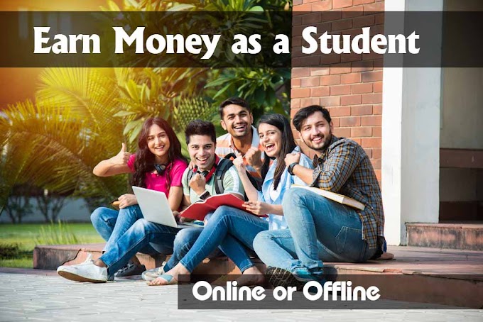 Earn money as a student online or offline 