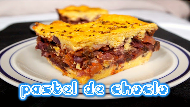 PASTEL DE CHOCLO