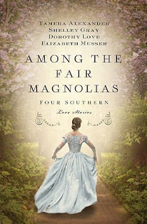  Heidi Reads... Among the Fair Magnolias by Tamera Alexander, Shelley Gray, Dorothy Love, Elizabeth Musser