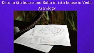 Ketu-in-5th-house-and-Rahu-in-11th-house-in-Vedic-Astrology