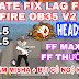 FIX LAG FREE FIRE MAX 2.92.5 MỚI NHẤT OB35 CHO MÁY YẾU, V2 UPDATE