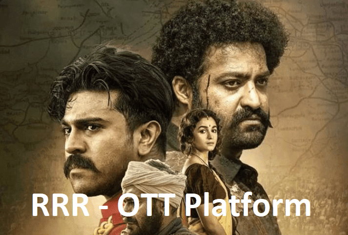 RRR Movie OTT Release Date 2022 Platform, RRR Rights Price