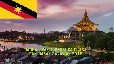 Jadual Waktu Berbuka Puasa dan Imsak Sarawak 2018