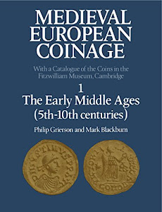 Medieval European Coinage: Volume 1, The Early Middle Ages (5th–10th Centuries): Volume 1, the Early Middle Ages (5th 10th Centuries) (English Edition)