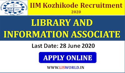 IIM Kozhikode Recruitment 2020- Library and Information Associate - last date 28/06/2020