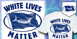 ‘White Lives Matter’ T-shirts Sold for Marlin Conservation 