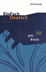 EinFach Deutsch Textausgaben: Theodor Fontane: Effi Briest: Gymnasiale Oberstufe