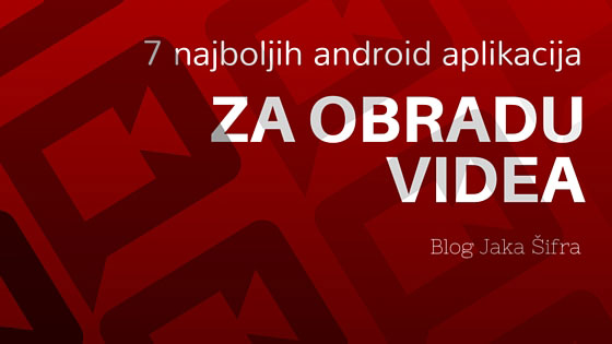 Android aplikacije za obradu videa