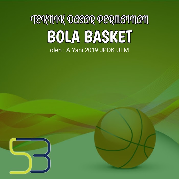 TEKNIK DASAR PERMAINAN BOLA BASKET (MENGOPER DAN MENGGIRING)