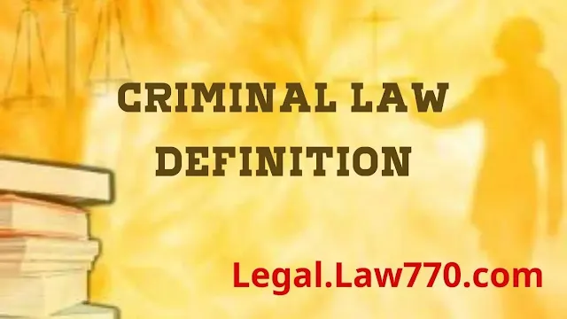 Criminal Law Definition simple, Criminal Law Definition australia, criminal Law definition in english, criminal Law definition of terms