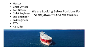 We are Looking Below Positions For VLCC ,Afaramx And MR Tankers 