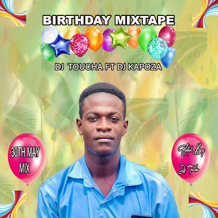 DJ Toucha-Ft-DJ Kapoza-Birthday -Mixtape