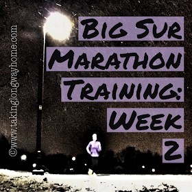 Big Sur Marathon Training Week 2 