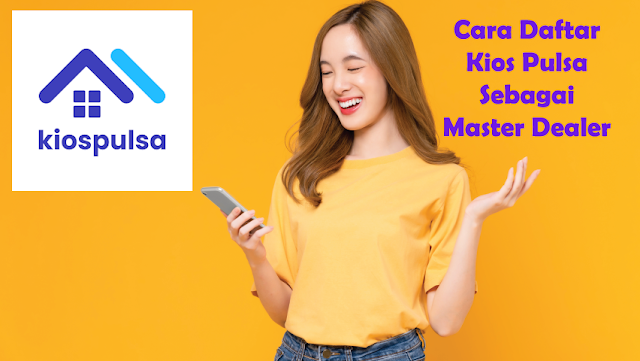 cara daftar kios pulsa sebagai master dealer, cara daftar kios pulsa, daftar kios pulsa, pendaftaran kios pulsa