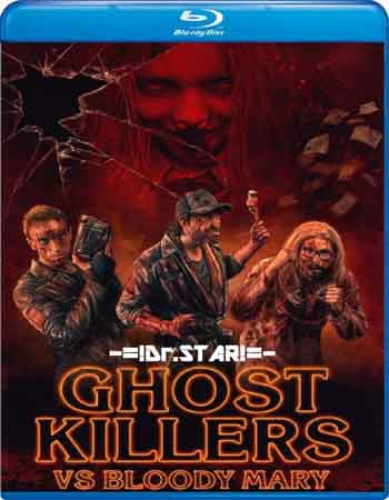 Ghost Killers vs Bloody Mary 2018 480p 350MB Hindi Dubbed Dual Audio