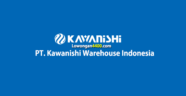 Lowongan Kerja PT. Kawanishi Warehouse Indonesia MM2100 Cikarang