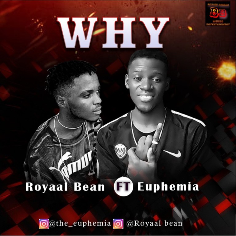 Mp3: Royaal Bean – Why ft. Euphemia