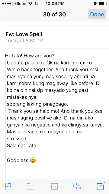 Okay na kami ng ex ko. We're back together. And thank you kasi mas soya na yung nagso-sorry and di na kami sobra kung mag away like before. Di ko na din naiisip masyado yung past mistakes niya. Sobrang laki ng pinagbago. Thank you sa help mo! And thank you kasi mas naging positive ako. Di na din ako ganyan ka negative and ka clingy sa kanya. Mas at peace ako ngayon at di na stressed. Salamat Tata!