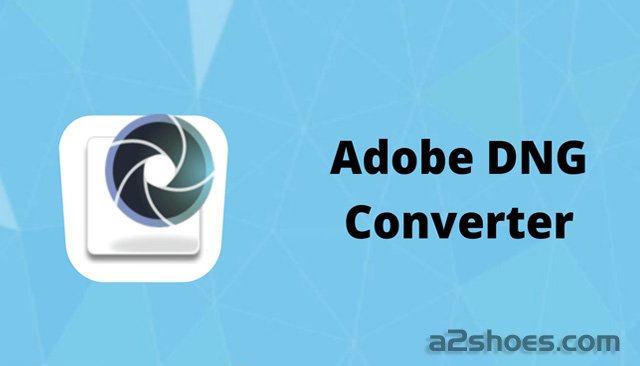 Adobe DNG Converter Crack