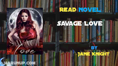 Read Savage Love Novel Full Episode