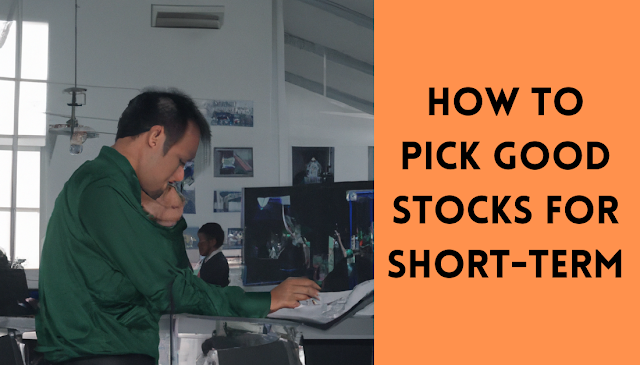 How To Pick Good Stocks For Short-term.