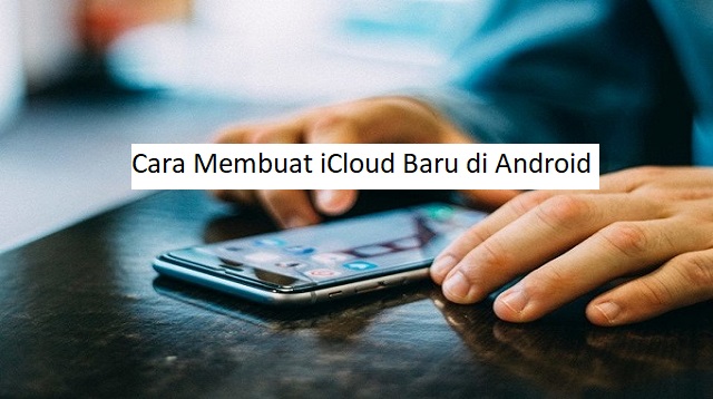 Cara Membuat iCloud Baru di Android