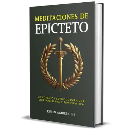 Meditaciones de Epicteto: Consejos Estoicos para la Vida