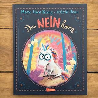 Titel: Das NEINhorn Autor: Marc-Uwe Kling Illustrationen: Astrid Henn Verlag: Carlsen Rezension: Kinderbuchblog Familienbücherei