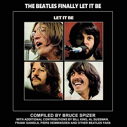 Image: The Beatles Finally Let It Be (Beatles Album Series) | Hardcover: 200 pages | by Bruce Spizer (Author). Publisher: 498 Productions, LLC (October 6, 2020)