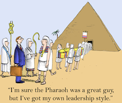 Cartoon of a businessman talking to an ancient Egyptian saying, "I'm sure the Pharaoh was a great guy, but I've got my own leadership style."