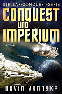Conquest und Imperium (Stellar-Conquest-Serie 5)