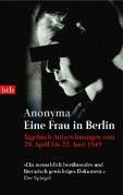 Eine Frau in Berlin: Tagebuch-Aufzeichnungen vom 20. April bis 22. Juni 1945