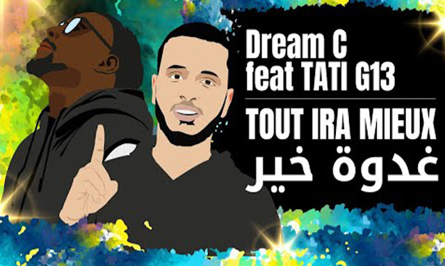 Dream C - Tout ira mieux feat TATI G13