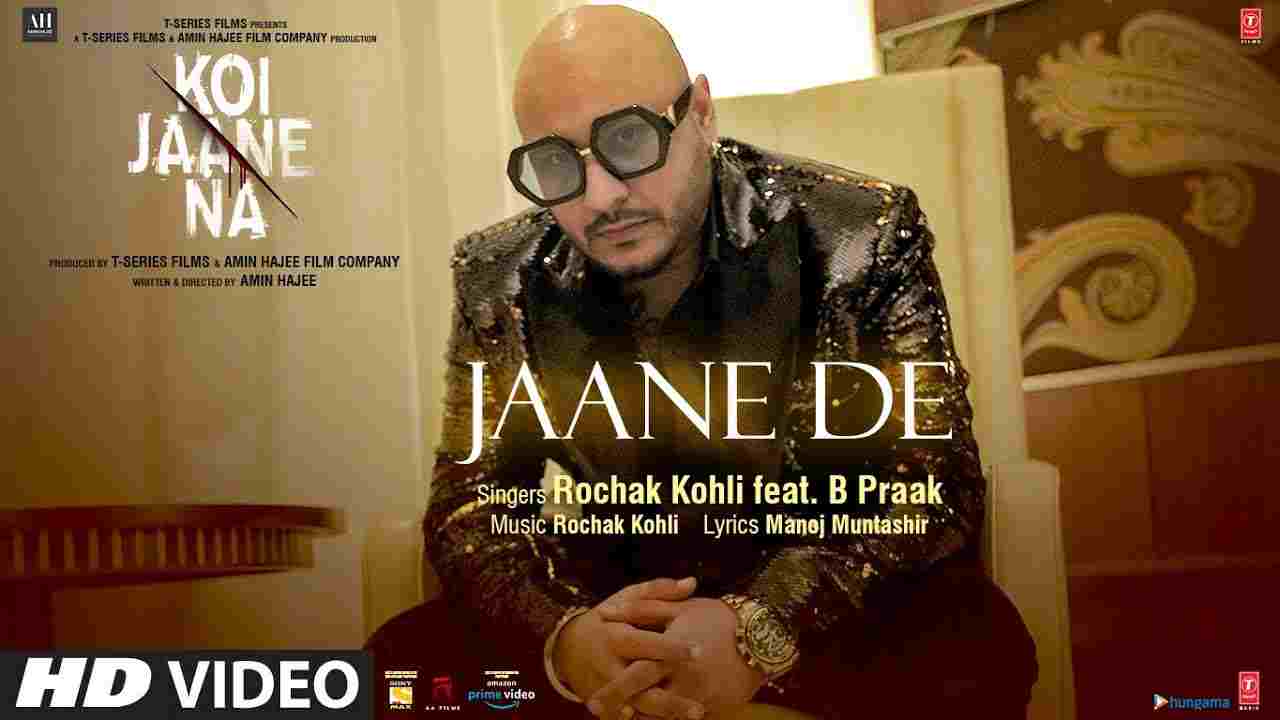 Jaane De Lyrics In Hindi Koi Jaane Na B Praak Bollywood