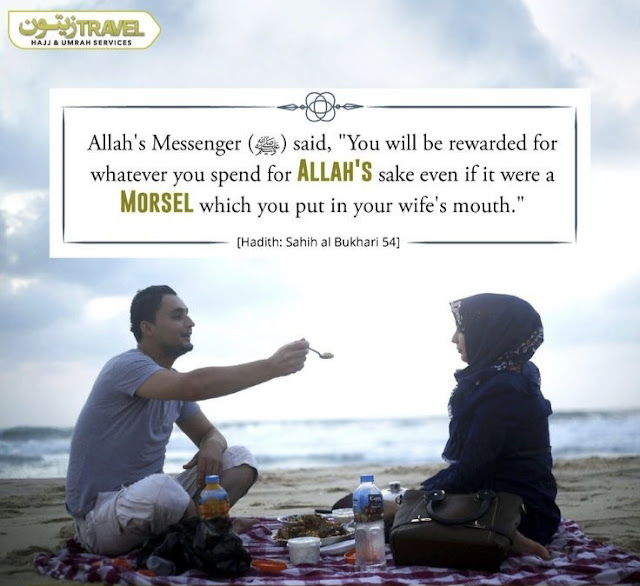 You will be rewarded for whatever you spend for Allah's sake even if it were a Morsel which you put in your wife's mouth.