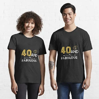 Forty and Fabulous Shirts -  Shirts For Men and women