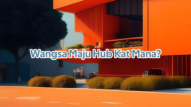 Wangsa Maju Hub Kat Mana?