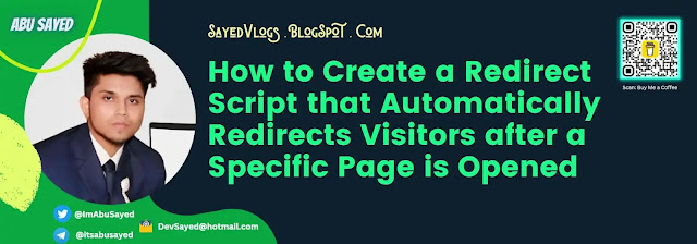 How to Create a Redirect Script that Automatically Redirects Visitors after a Specific Page is Opened - Sayed Vlogs
