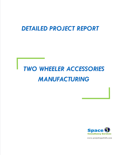 Project Report on Two Wheeler Accessories Manufacturing